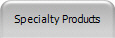Specialty Products
